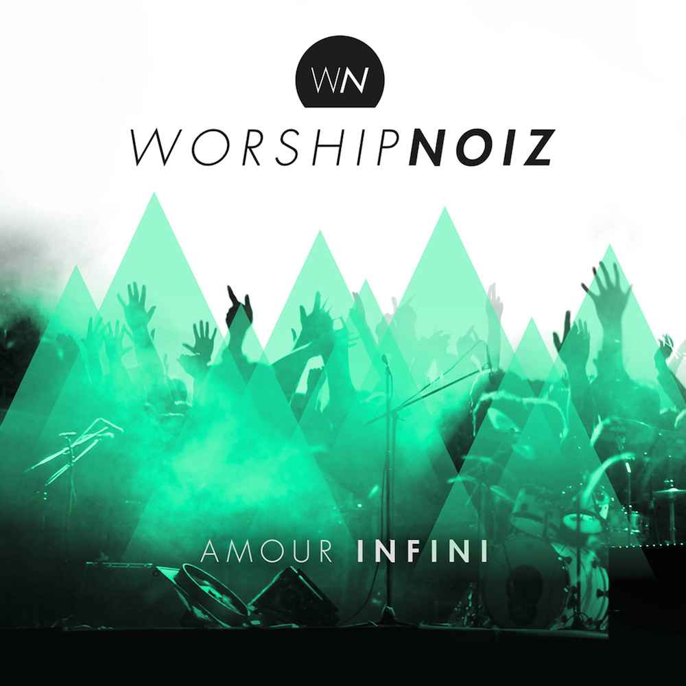 Worship Noiz - Amour Infini
